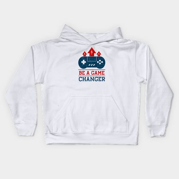 Be a Game Changer // Gamer Quote Kids Hoodie by SLAG_Creative